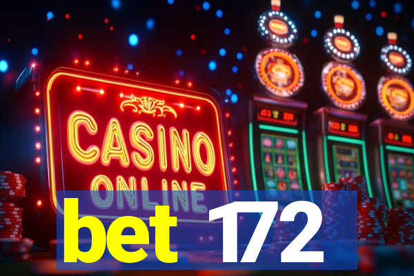 bet 172